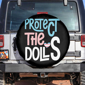 Protect The Dolls Spare Tire Cover Transgender Trans Pride Social Justice TS10 No hole Black Print Your Wear