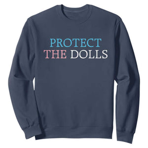 Protect The Dolls Sweatshirt Trans Women Pride Month TS11 Navy Print Your Wear