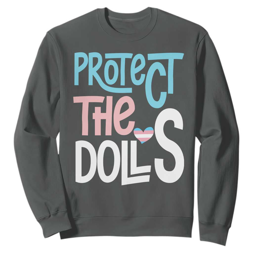 Protect The Dolls Sweatshirt Transgender Trans Pride Social Justice TS10 Dark Heather Print Your Wear