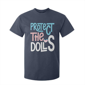 Protect The Dolls T Shirt For Kid Transgender Trans Pride Social Justice TS10 Navy Print Your Wear
