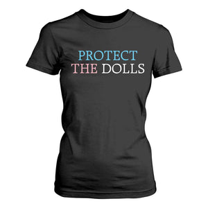 Protect The Dolls T Shirt For Women Trans Women Pride Month TS11 Black Print Your Wear