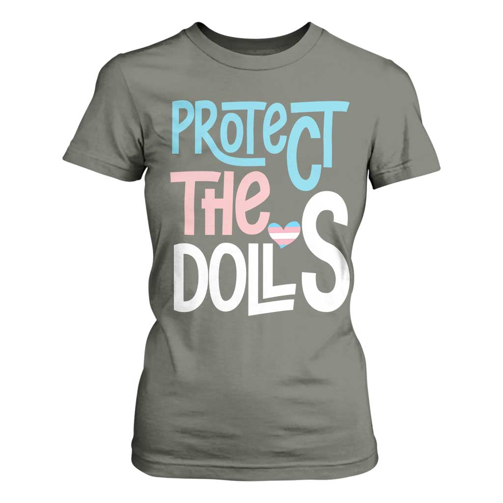 Protect The Dolls T Shirt For Women Transgender Trans Pride Social Justice TS10 Military Green Print Your Wear