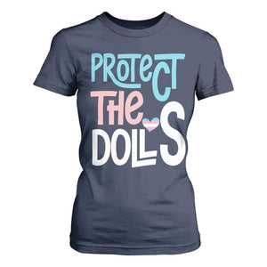 Protect The Dolls T Shirt For Women Transgender Trans Pride Social Justice TS10 Navy Print Your Wear