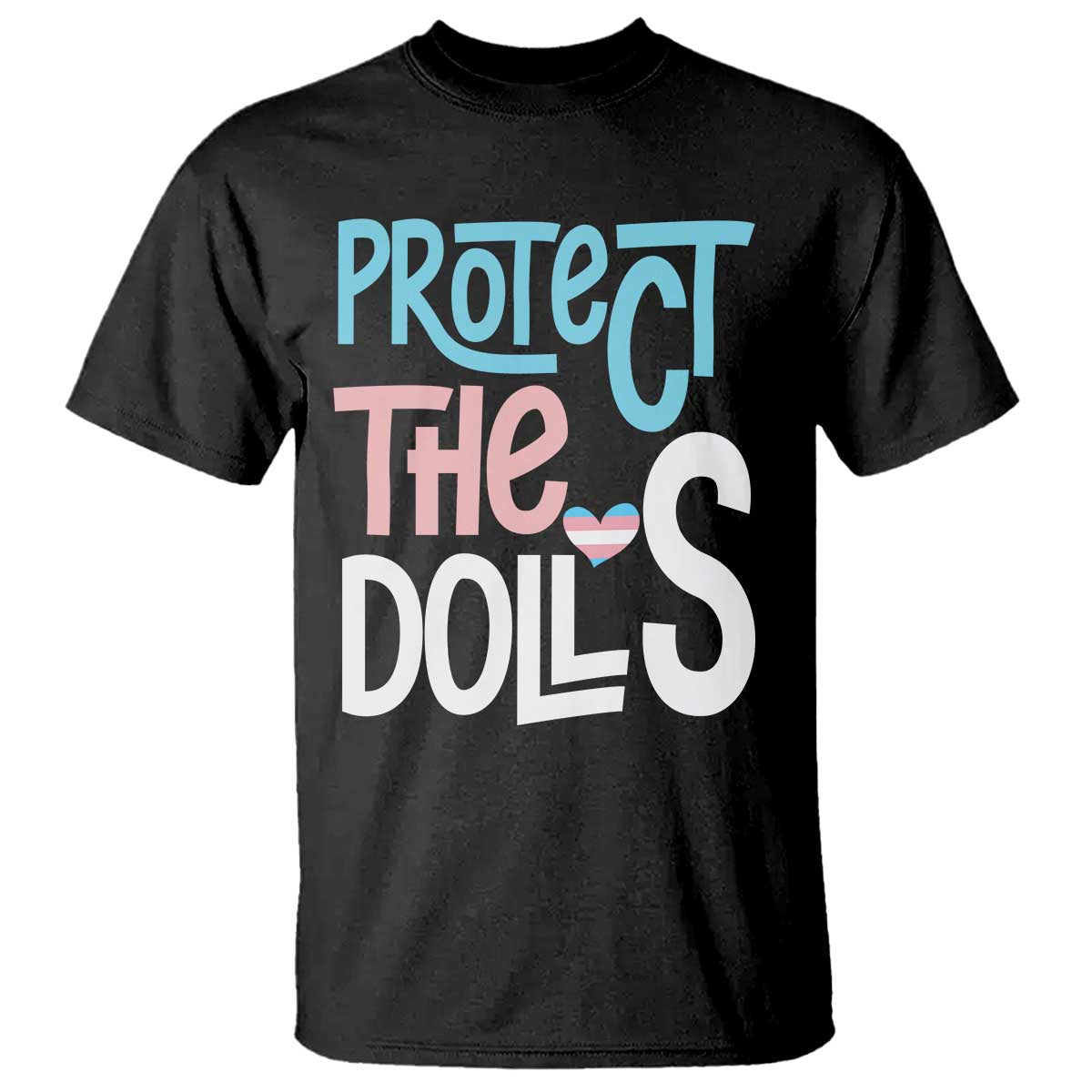 Protect The Dolls T Shirt Transgender Trans Pride Social Justice TS10 Black Print Your Wear
