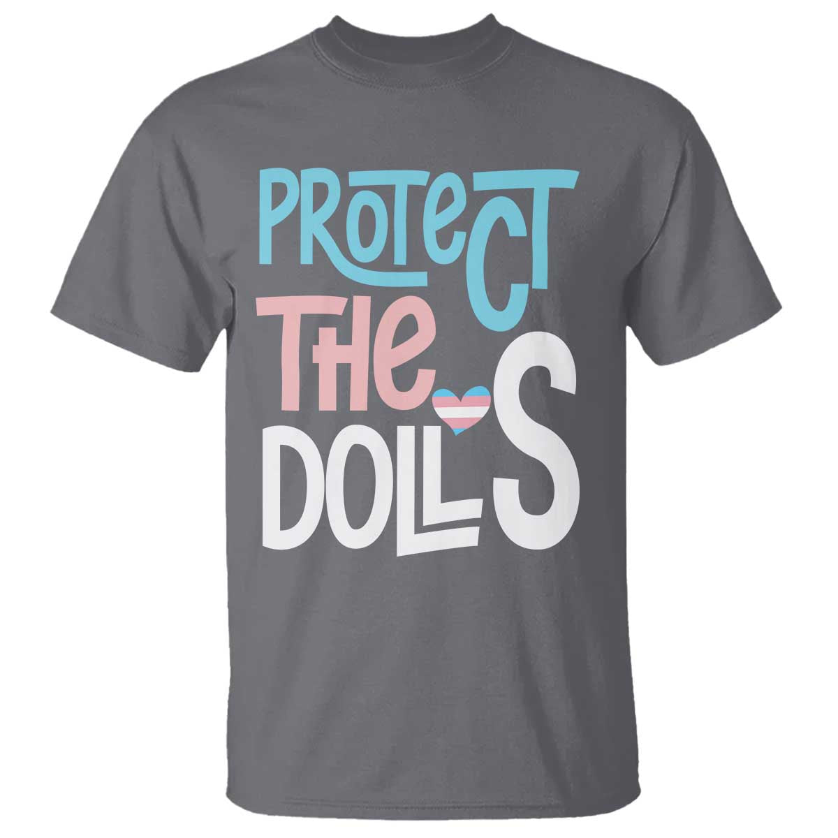 Protect The Dolls T Shirt Transgender Trans Pride Social Justice TS10 Charcoal Print Your Wear
