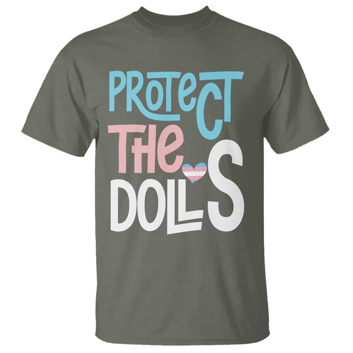 Protect The Dolls T Shirt Transgender Trans Pride Social Justice TS10 Military Green Print Your Wear