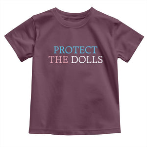 Protect The Dolls Toddler T Shirt Trans Women Pride Month TS11 Maroon Print Your Wear