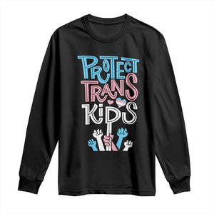 Protect Trans Kids Long Sleeve Shirt Transgender Pride Social Justice TS10 Black Print Your Wear