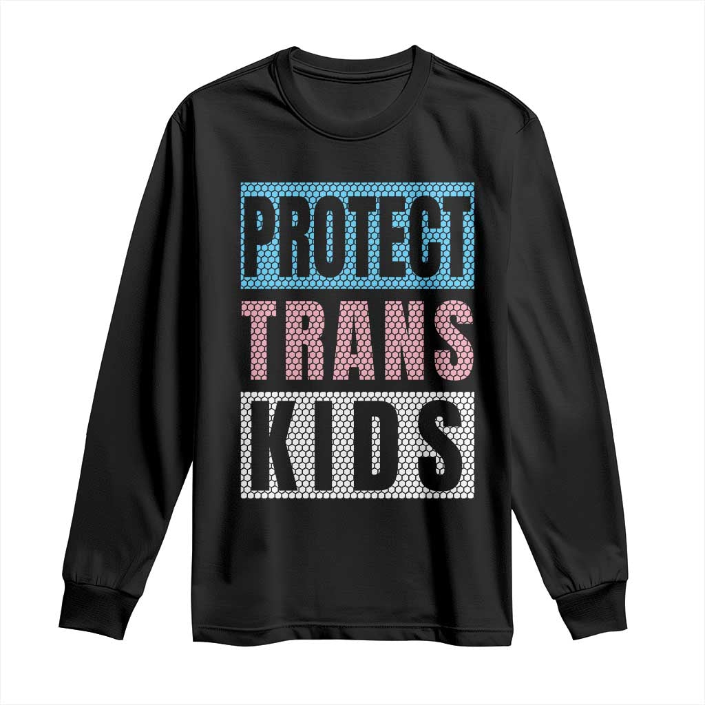 Protect Trans Kids Long Sleeve Shirt Transgender Pride Trans Rights Social Justice TS10 Black Print Your Wear