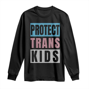 Protect Trans Kids Long Sleeve Shirt Transgender Pride Trans Rights Social Justice TS10 Black Print Your Wear