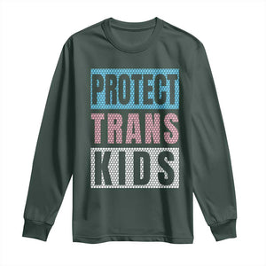Protect Trans Kids Long Sleeve Shirt Transgender Pride Trans Rights Social Justice TS10 Dark Forest Green Print Your Wear