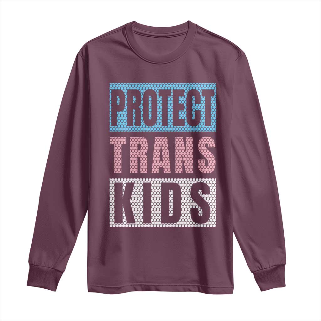 Protect Trans Kids Long Sleeve Shirt Transgender Pride Trans Rights Social Justice TS10 Maroon Print Your Wear