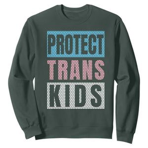 Protect Trans Kids Sweatshirt Transgender Pride Trans Rights Social Justice TS10 Dark Forest Green Print Your Wear
