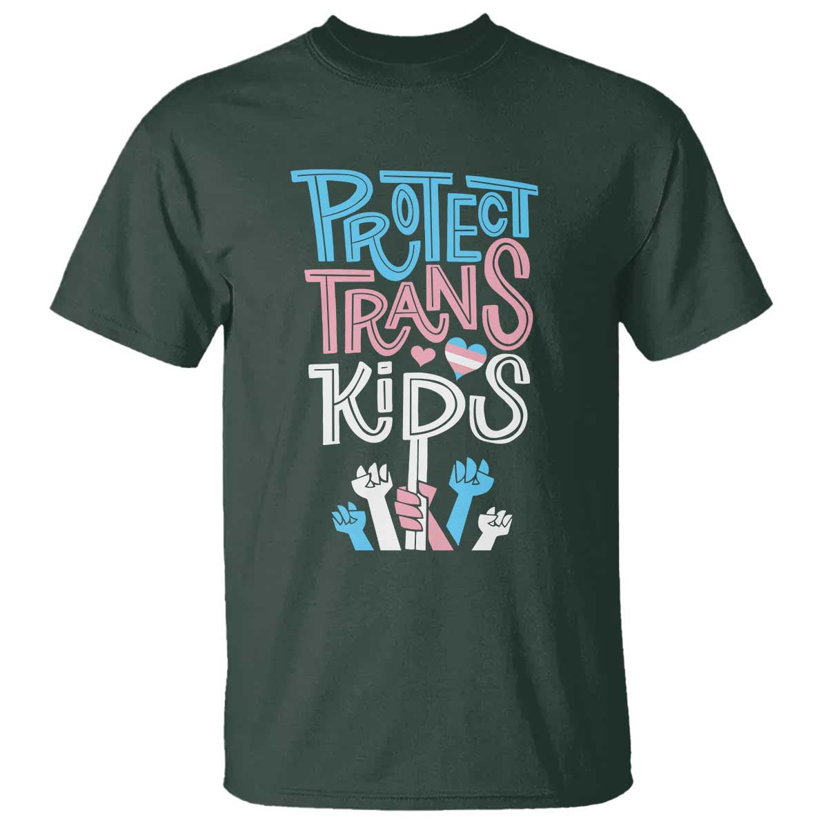 Protect Trans Kids T Shirt Transgender Pride Social Justice TS10 Dark Forest Green Print Your Wear
