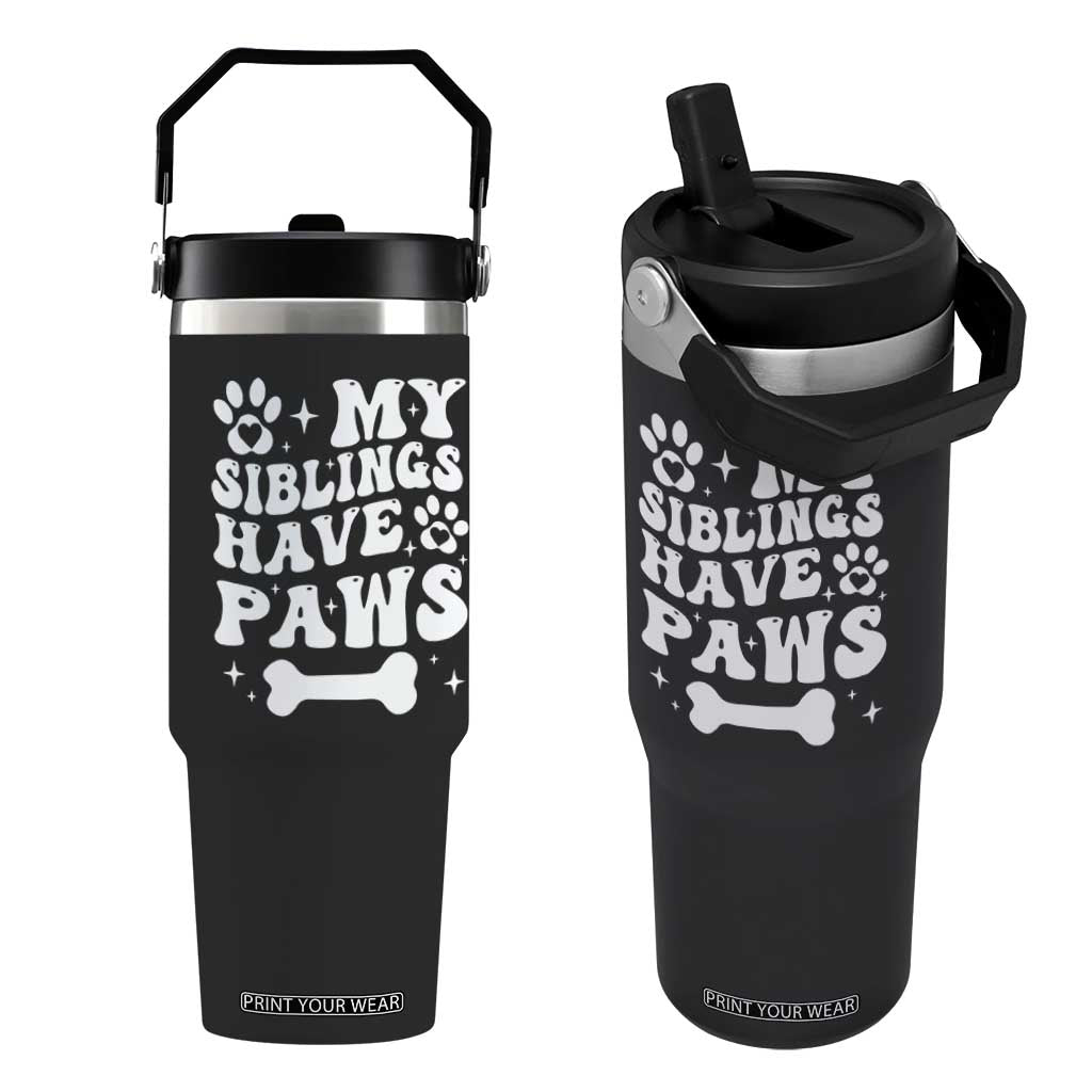 Protected By Dog Flip Straw Tumbler My Siblings Have Paws Funny Baby Shower Gift TS10 One Size: 30 oz Black Print Your Wear