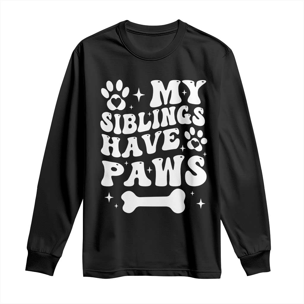 Protected By Dog Long Sleeve Shirt My Siblings Have Paws Funny Baby Shower Gift TS10 Black Print Your Wear