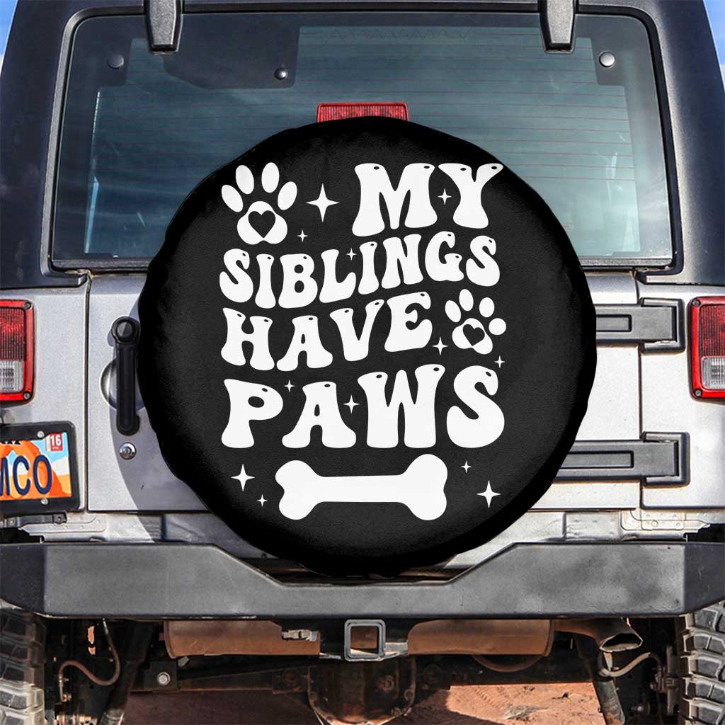 Protected By Dog Spare Tire Cover My Siblings Have Paws Funny Baby Shower Gift TS10 No hole Black Print Your Wear