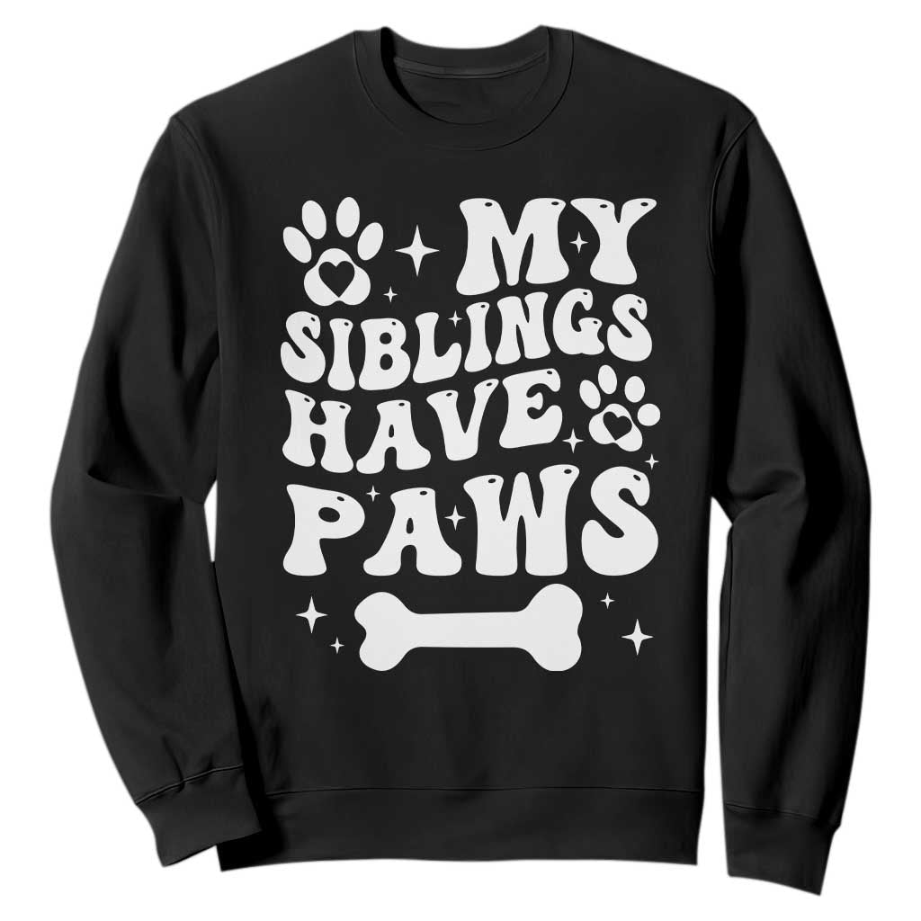Protected By Dog Sweatshirt My Siblings Have Paws Funny Baby Shower Gift TS10 Black Print Your Wear