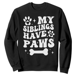 Protected By Dog Sweatshirt My Siblings Have Paws Funny Baby Shower Gift TS10 Black Print Your Wear