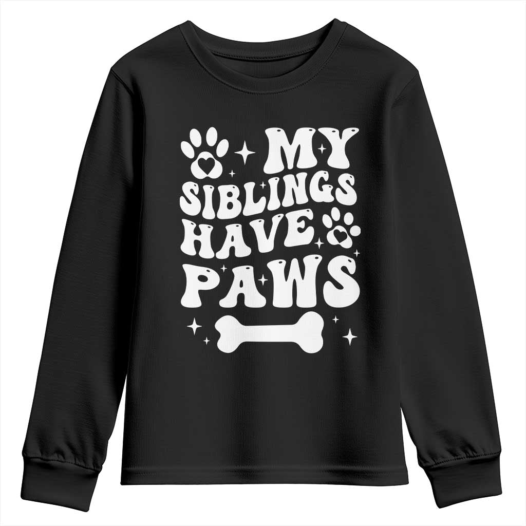 Protected By Dog Youth Sweatshirt My Siblings Have Paws Funny Baby Shower Gift TS10 Black Print Your Wear