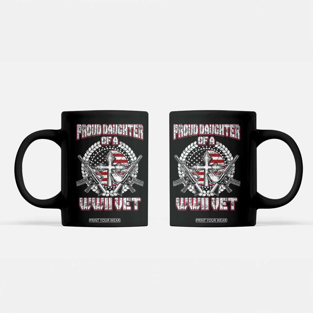 Proud Daughter Of A WWII Vet Coffee Mug World War 2 Veteran WW2 TS02 Black Print Your Wear
