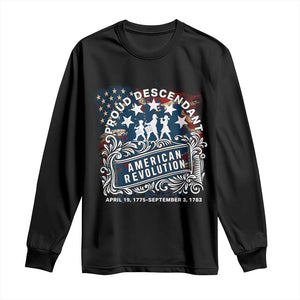 Proud Descendant American Revolution Long Sleeve Shirt 1775 to 1783 Patriotic Heritage TS02 Black Print Your Wear