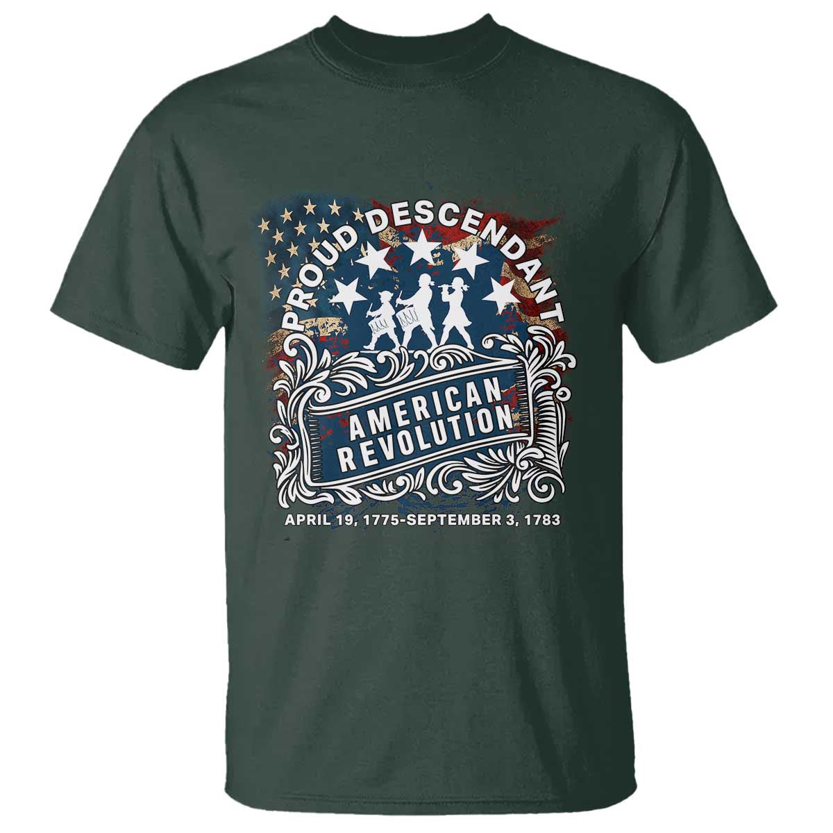 Proud Descendant American Revolution T Shirt 1775 to 1783 Patriotic Heritage TS02 Dark Forest Green Print Your Wear