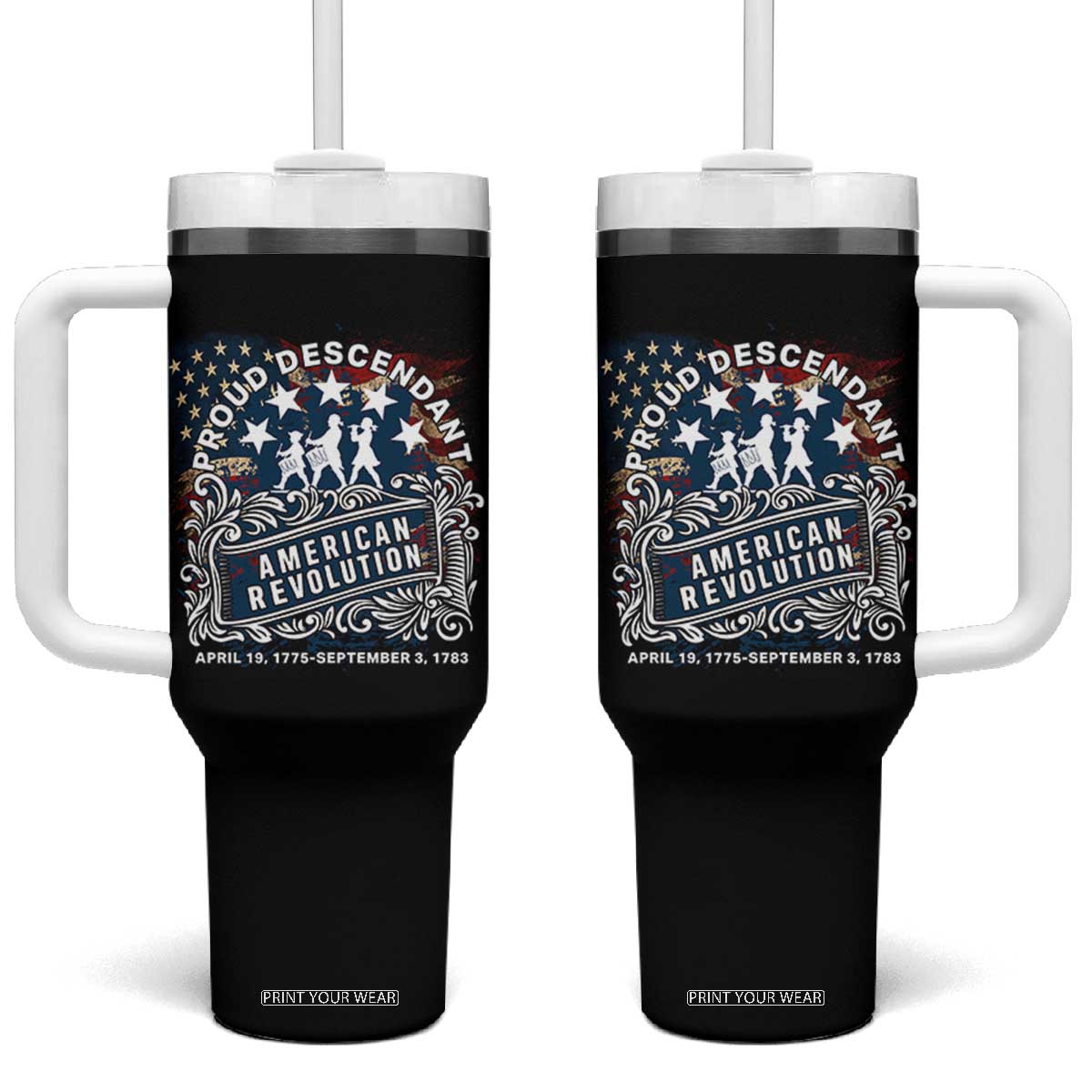 Proud Descendant American Revolution Tumbler With Handle 1775 to 1783 Patriotic Heritage TS02 One Size: 40 oz Black Print Your Wear