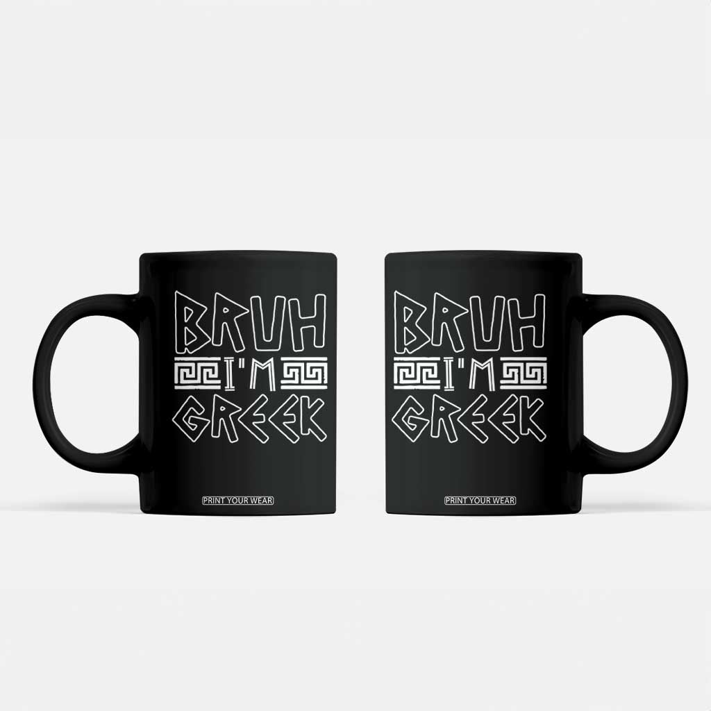 Proud Greece Coffee Mug Bruh I'm Greek TS09 Black Print Your Wear