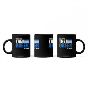 Proud Greece Coffee Mug Have No Fear The Greek Is Here TS09 Print Your Wear