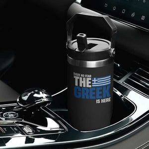 Proud Greece Flip Straw Tumbler Have No Fear The Greek Is Here TS09 Print Your Wear
