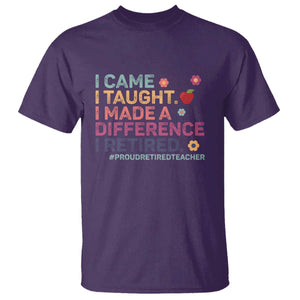Proud Retired Teacher T Shirt I Came I Taught I Made a Difference Retirement TS10 Purple Print Your Wear