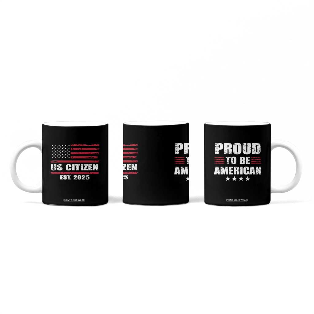 Proud To Be American Coffee Mug US Citizen Est 2025 TB09 Print Your Wear