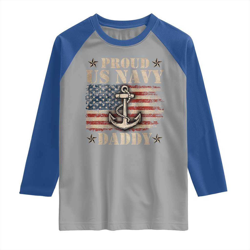 Proud US Navy Daddy Raglan Shirt Vintage American Flag Anchor TS11 Sport Gray Royal Print Your Wear