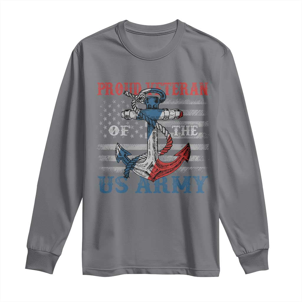 Proud Veteran Of The US Army Long Sleeve Shirt Vintage American Flag Anchor TS11 Charcoal Print Your Wear