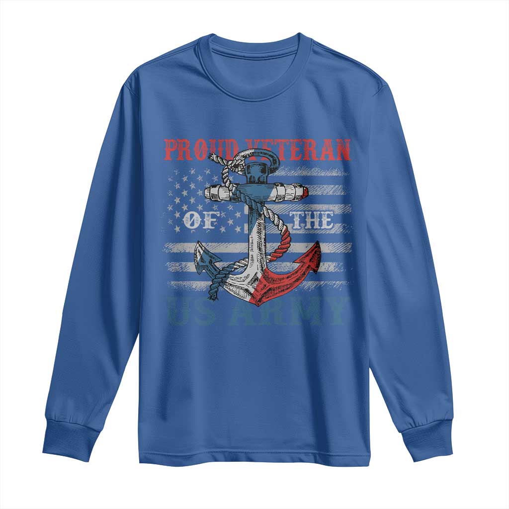 Proud Veteran Of The US Army Long Sleeve Shirt Vintage American Flag Anchor TS11 Royal Blue Print Your Wear