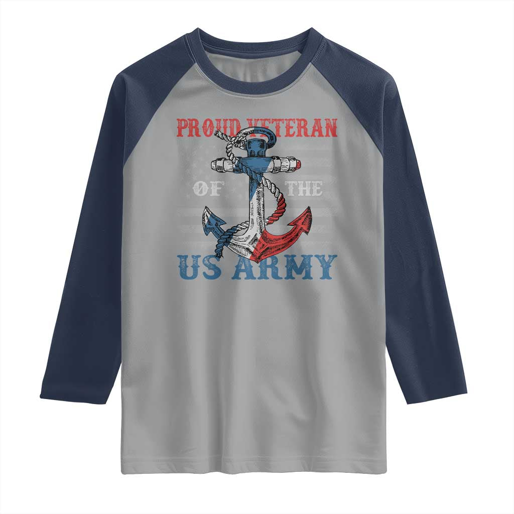 Proud Veteran Of The US Army Raglan Shirt Vintage American Flag Anchor TS11 Sport Gray Navy Print Your Wear