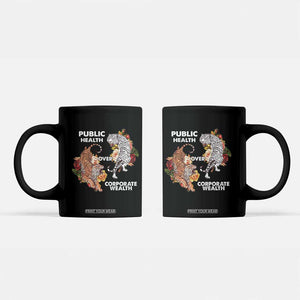 Public Health Over Corporate Wealth Coffee Mug Social Justice Tiger TS11 Black Print Your Wear