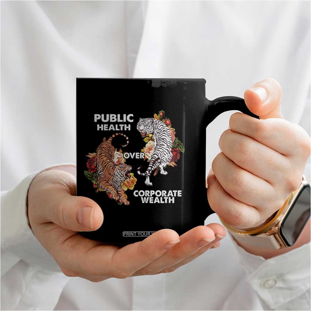 Public Health Over Corporate Wealth Coffee Mug Social Justice Tiger TS11 Print Your Wear