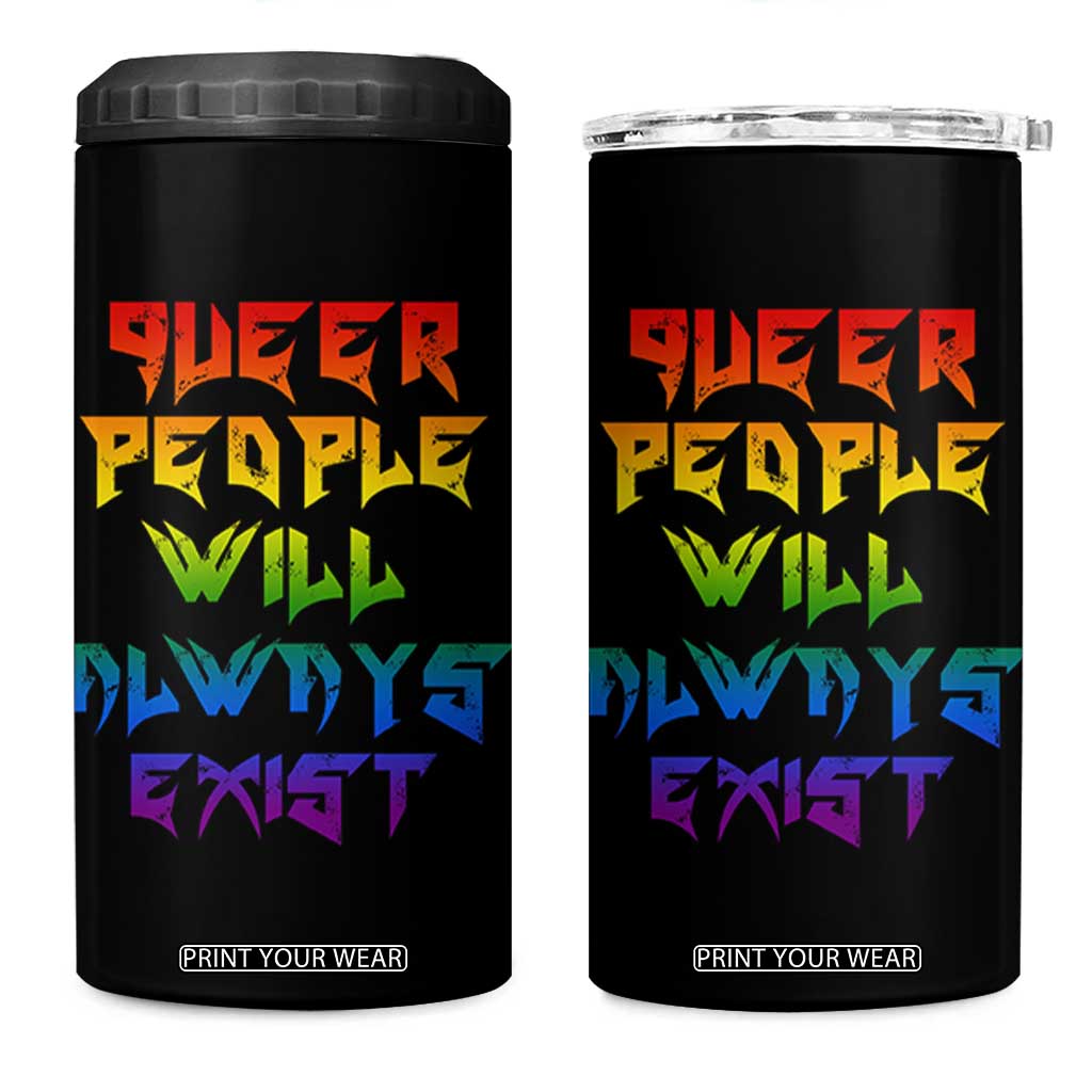 Queer Pride 4 in 1 Can Cooler Tumbler Queer People Will Always Exist LGBTQIA Gay Ally TS10 One Size: 16 oz Black Print Your Wear