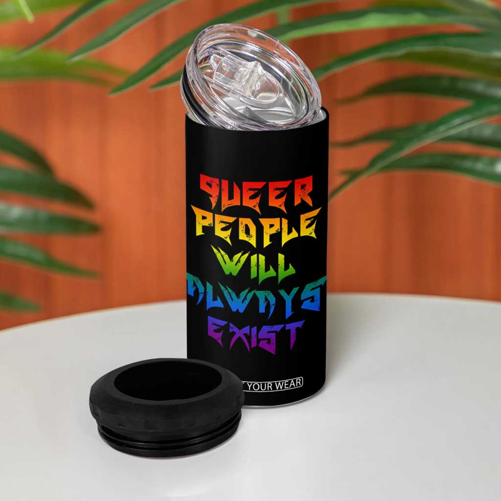 Queer Pride 4 in 1 Can Cooler Tumbler Queer People Will Always Exist LGBTQIA Gay Ally TS10 Print Your Wear
