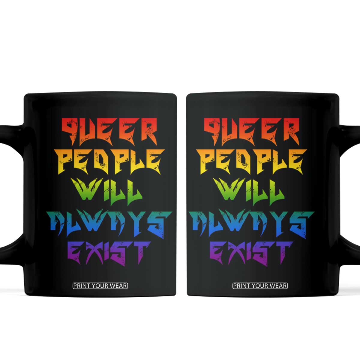 Queer Pride Coffee Mug Queer People Will Always Exist LGBTQIA Gay Ally TS10 Black Print Your Wear