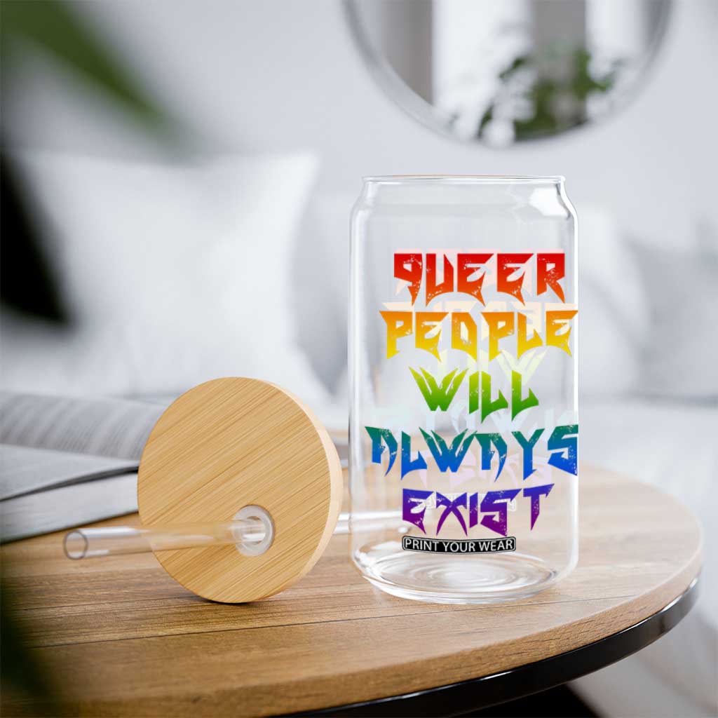 Queer Pride Glass Can Queer People Will Always Exist LGBTQIA Gay Ally TS10 Print Your Wear