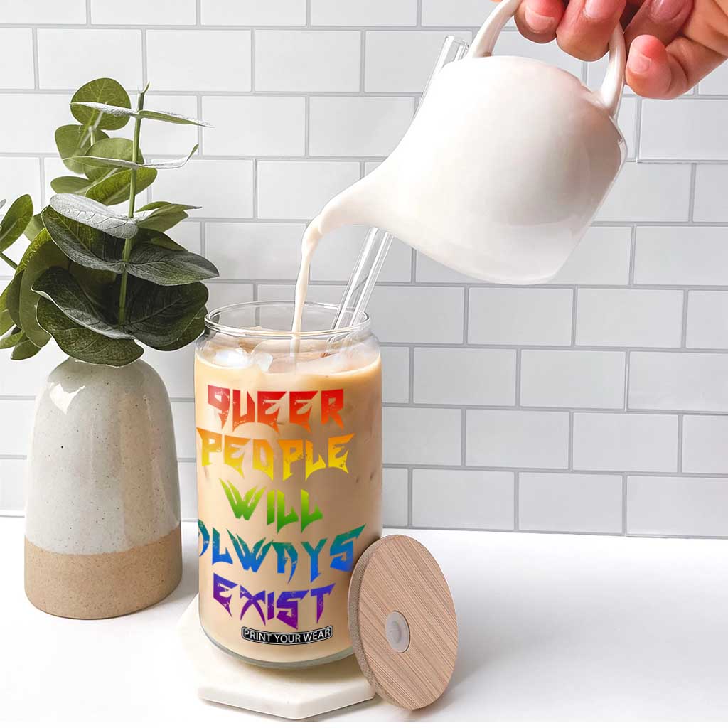 Queer Pride Glass Can Queer People Will Always Exist LGBTQIA Gay Ally TS10 Print Your Wear