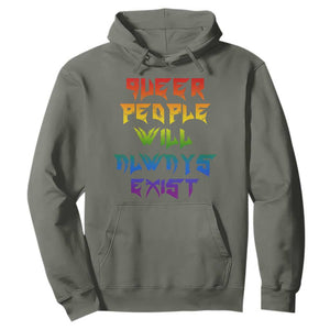 Queer Pride Hoodie Queer People Will Always Exist LGBTQIA Gay Ally TS10 Military Green Print Your Wear