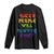 Queer Pride Long Sleeve Shirt Queer People Will Always Exist LGBTQIA Gay Ally TS10 Black Print Your Wear