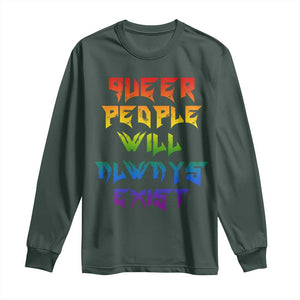 Queer Pride Long Sleeve Shirt Queer People Will Always Exist LGBTQIA Gay Ally TS10 Dark Forest Green Print Your Wear