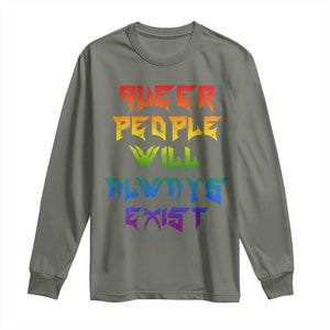 Queer Pride Long Sleeve Shirt Queer People Will Always Exist LGBTQIA Gay Ally TS10 Military Green Print Your Wear