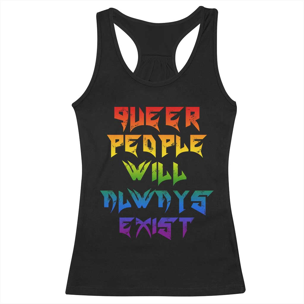 Queer Pride Racerback Tank Top Queer People Will Always Exist LGBTQIA Gay Ally TS10 Black Print Your Wear