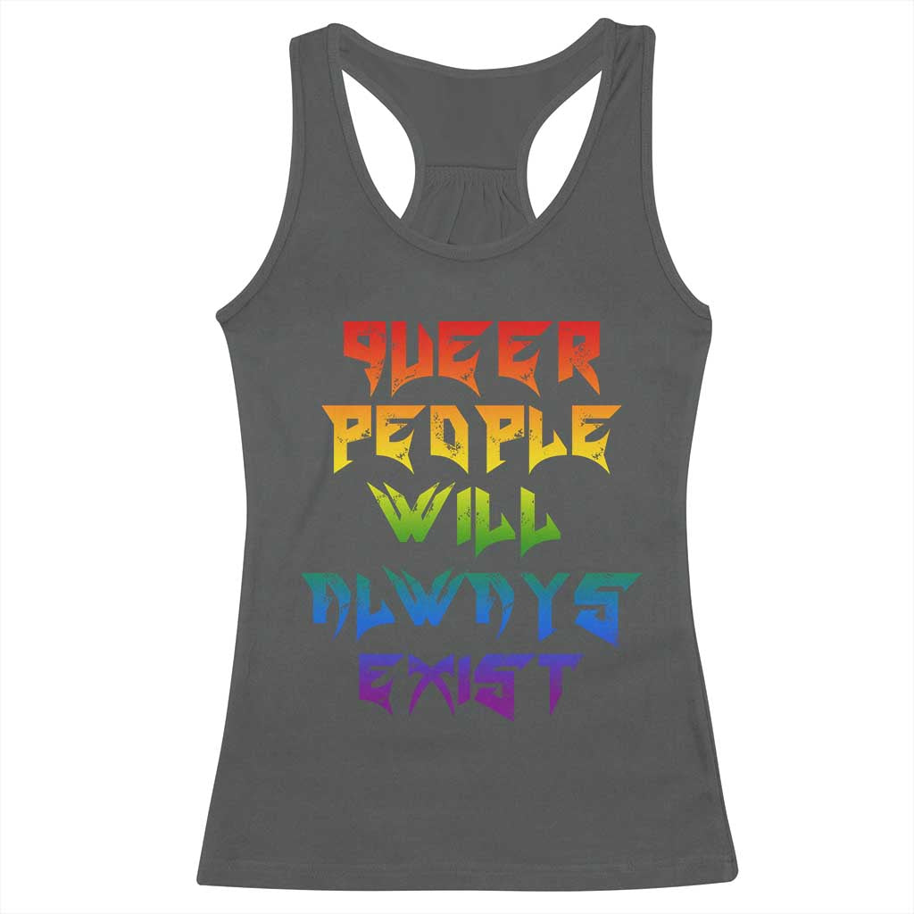 Queer Pride Racerback Tank Top Queer People Will Always Exist LGBTQIA Gay Ally TS10 Dark Heather Print Your Wear